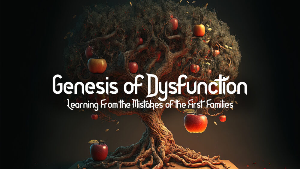 Genesis of Dysfunction